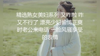 绿播转黄甜美系颜值女神，美腿粉穴大尺度自慰，翘起美臀跳蛋猛塞骚穴