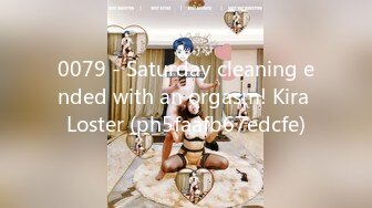 0079 - Saturday cleaning ended with an orgasm! Kira Loster (ph5faafb67edcfe)